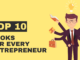 Top 10 Must-Read Books for Every Entrepreneur